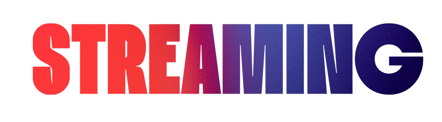 Streaming